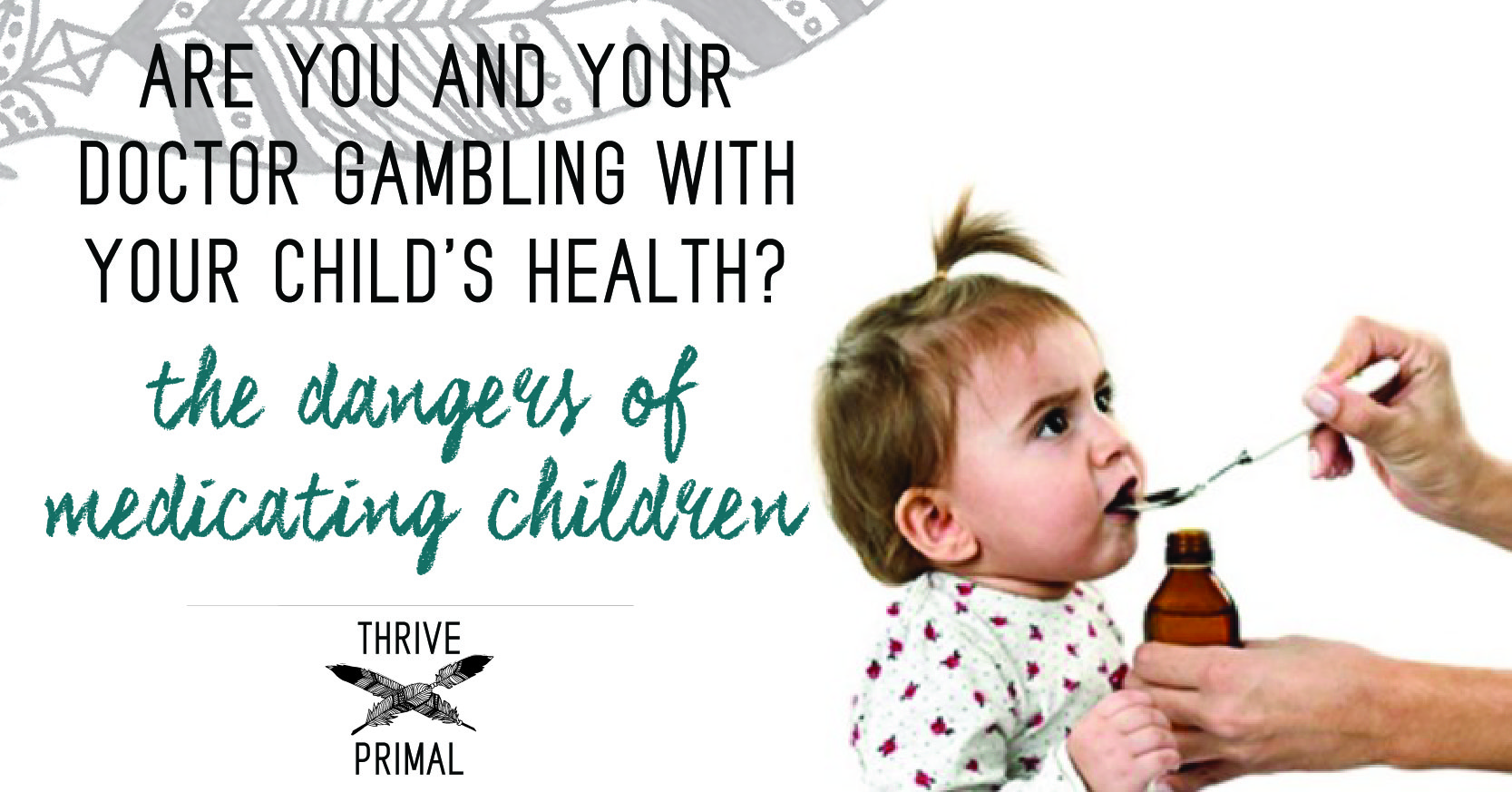 Thrive Primal - dangers of medicating children